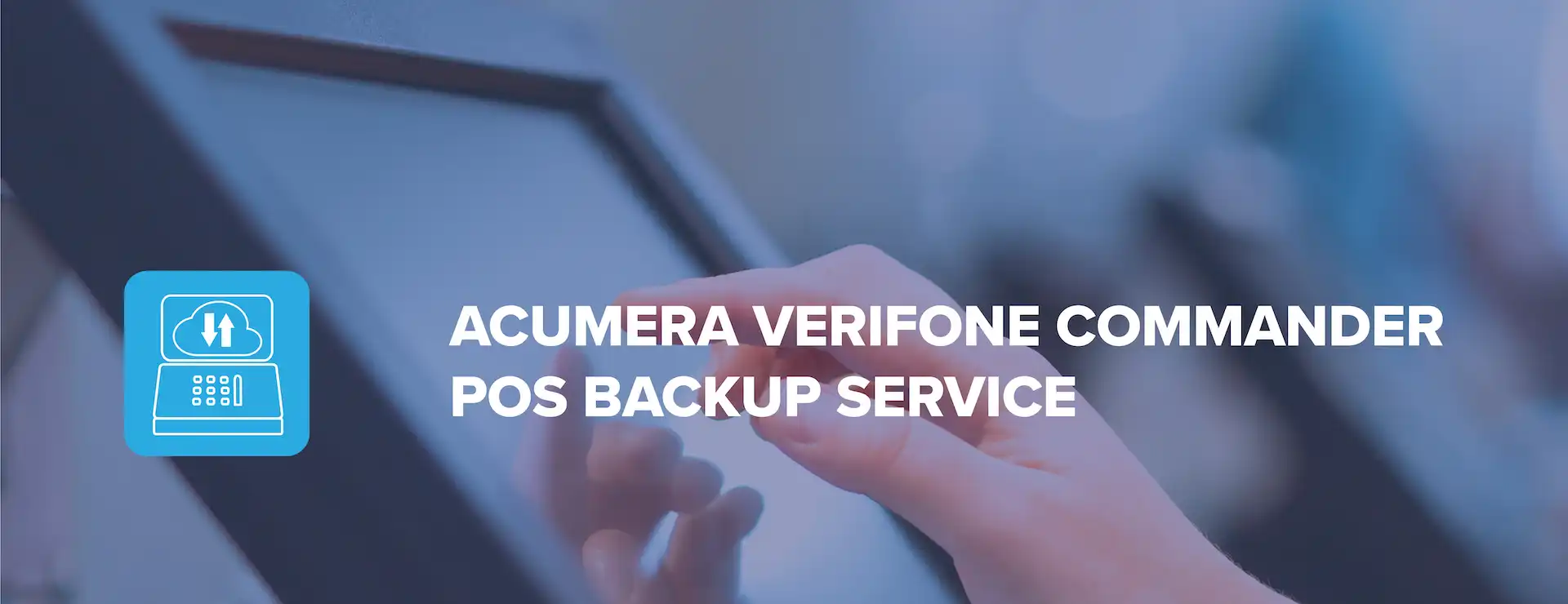 Acumera Verifone Commander POS Backup Service